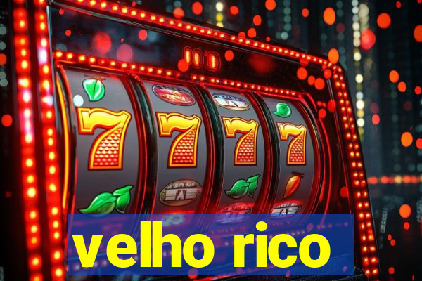 velho rico